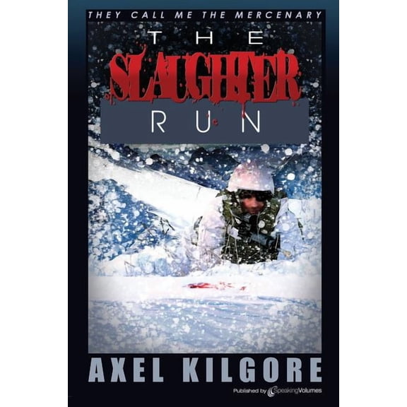 The Slaughter Run: They Call Me the Mercenary (Paperback) by Jerry Ahern, Axel Kilgore