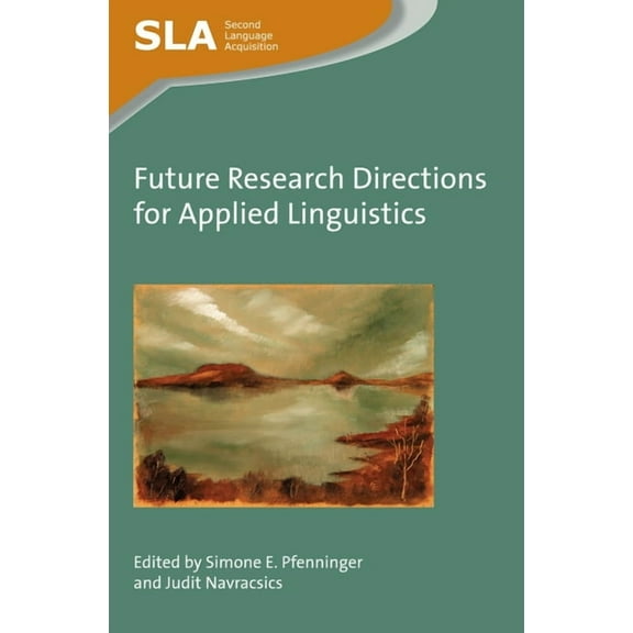 Second Language Acquisition Future Research Directions for Applied Linguistics, Book 109, (Paperback)