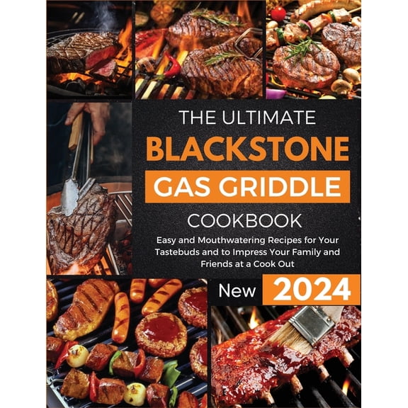 The Ultimate Blackstone Gas Griddle Cookbook 2024, (Paperback)