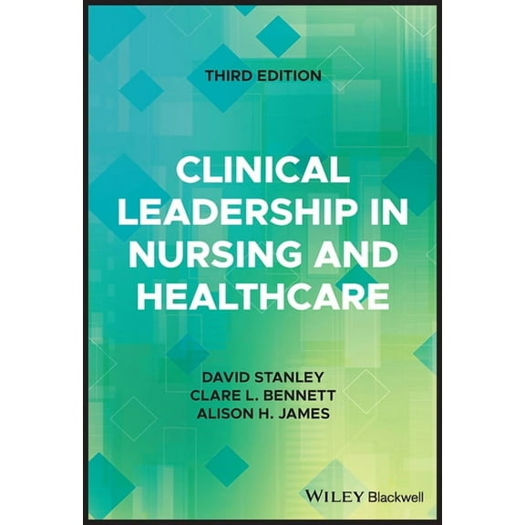 Clinical Leadership in Nursing and Healthcare, (Paperback)