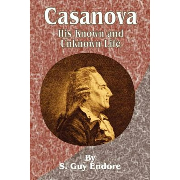 Casanova: His Known and Unknown Life (Paperback)
