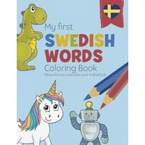 My First Swedish Words Coloring Book - Mina fÃ¶rsta svenska ord mÃ¥larbok: Bilingual children's coloring book in Swed, (Paperback)