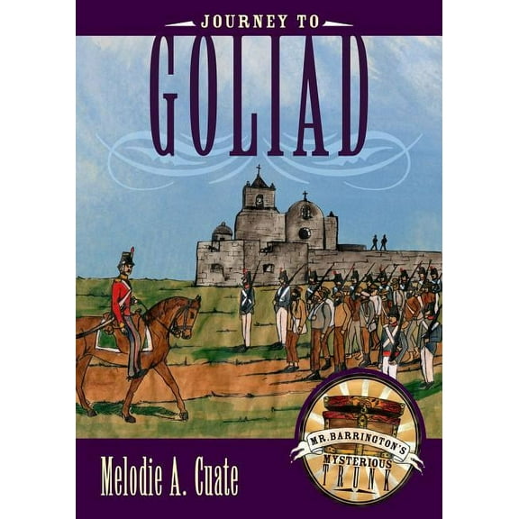Mr. Barrington's Mysterious Trunk Journey to Goliad, Book 04, (Hardcover)