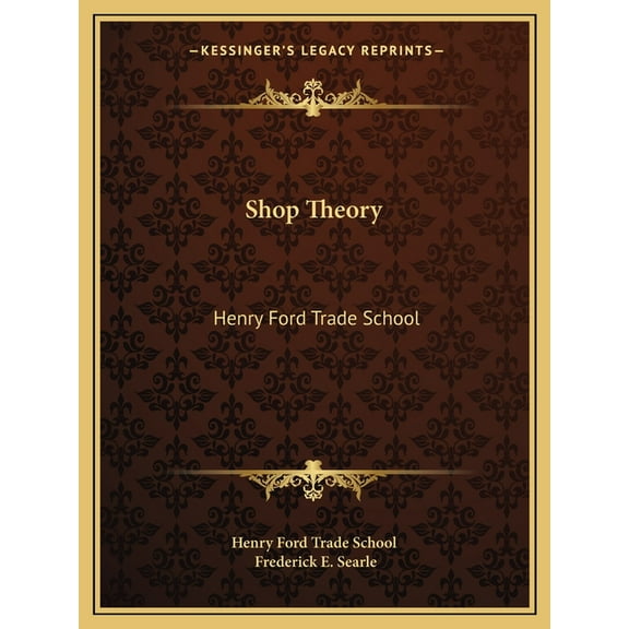 Shop Theory: Henry Ford Trade School, (Paperback)