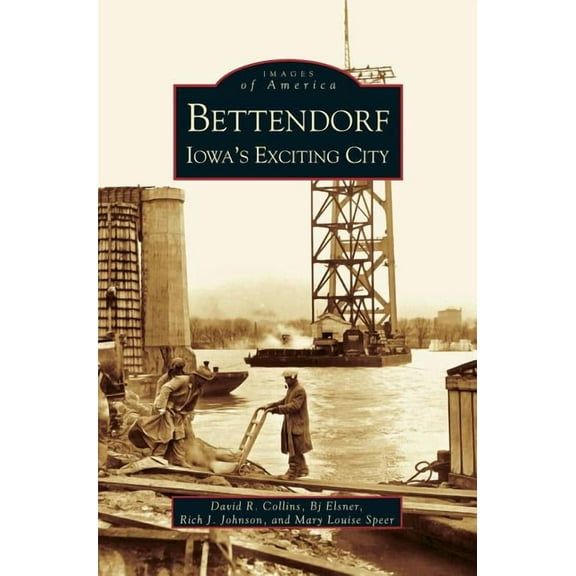 Bettendorf: Iowa's Exciting City (Hardcover)