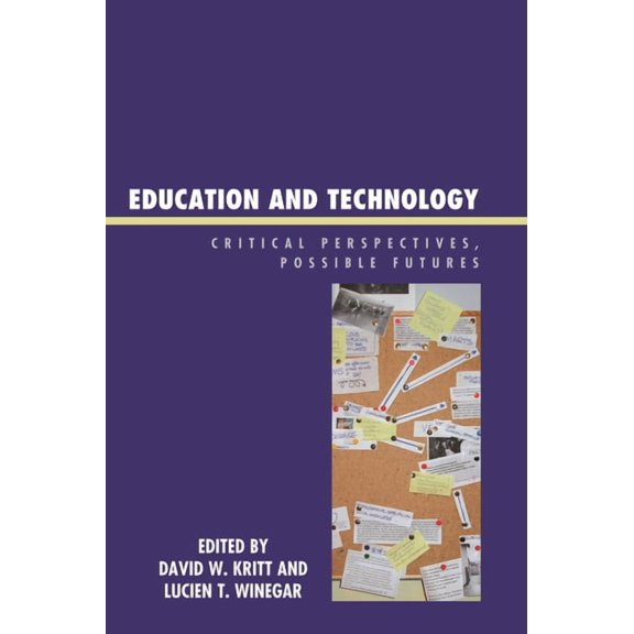 Education and Technology: Critical Perspectives, Possible Futures, (Paperback)