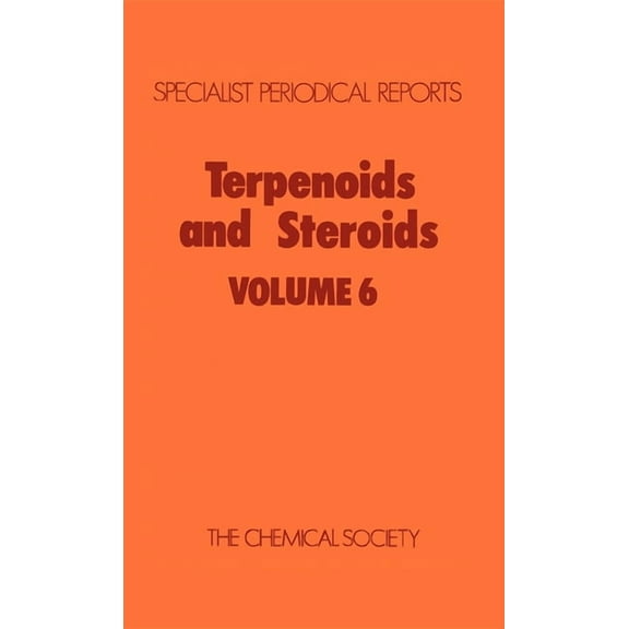 Specialist Periodical Reports - Terpenoi Terpenoids and Steroids: Volume 6, Book 6, (Hardcover)