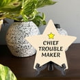 thumbnail image 6 of Chief Trouble Maker 7.5 x 7.5" Star Table Sign With Acrylic Stand | Home & Office Decor, 6 of 7