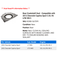 thumbnail image 2 of Rear Crankshaft Seal - Compatible with 2012 Chevy Captiva Sport 3.0L V6 LFW VIN 5, 2 of 2