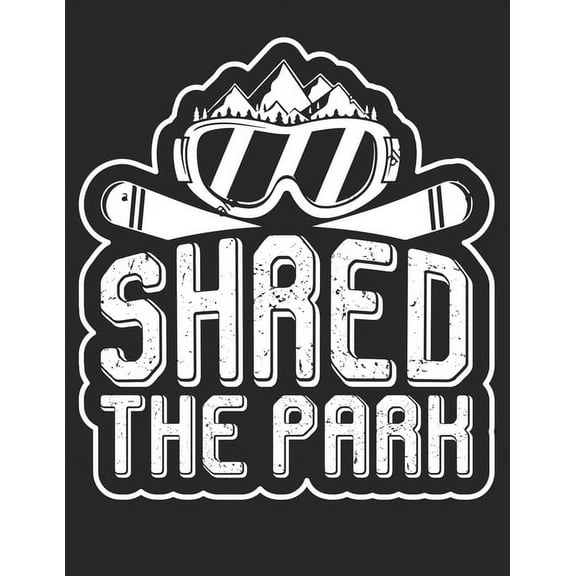 Trainingsbuch für Skifahrer: Stetige Verbesserung mit diesem Trainigstagebuch ♦ Vorlage für über 100 Trainigstage ♦ Planen, üben, umsetzen ♦ A4  Format ♦ Motiv: Shred the park