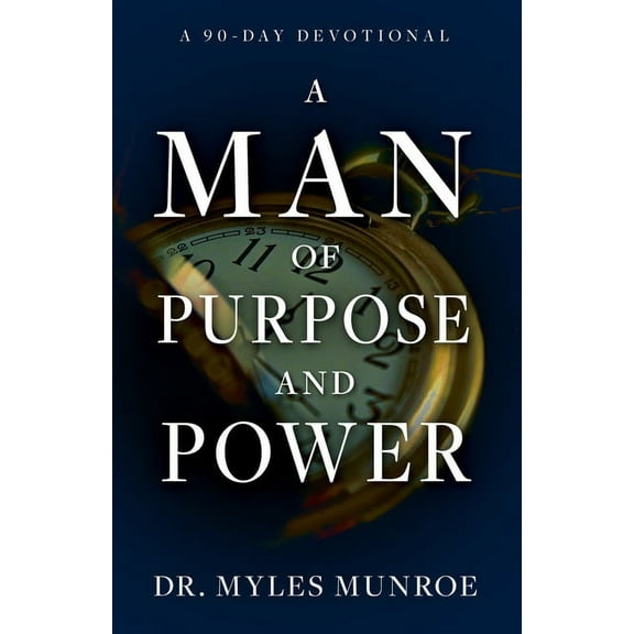 A Man of Purpose and Power: A 90-Day Devotional, (Paperback)
