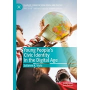 Young People's Civic Identity in the Digital Age (Palgrave Studies in Young People and Politics)