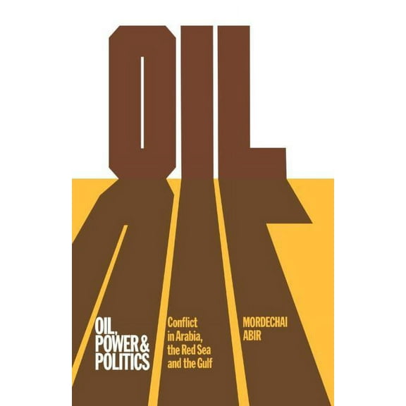 Oil, Power and Politics: Conflict of Asian and African Studies, Hebrew University of Jerusalem, (Paperback)