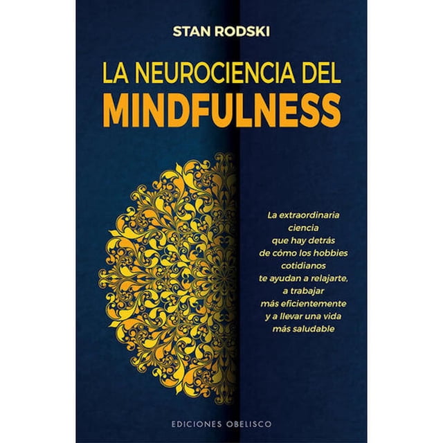 Libro La Neurociencia Del Mindfulness Tapa Blanda, Autor Stan Rodski, Editorial Ediciones Obelisco