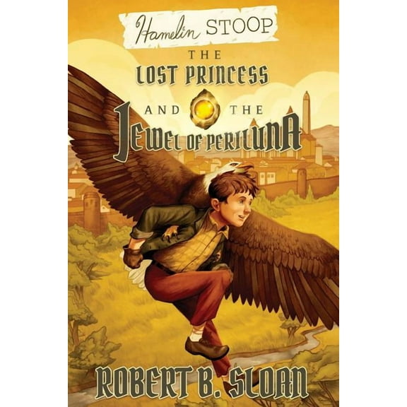 Hamelin Stoop Hamelin Stoop: The Lost Princess and the Jewel of Periluna, Book 2, (Paperback)