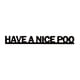 thumbnail image 1 of Letrero decorativo para puerta de baño con frases humorísticas. Que tengas un buen día. negro, 1 of 9