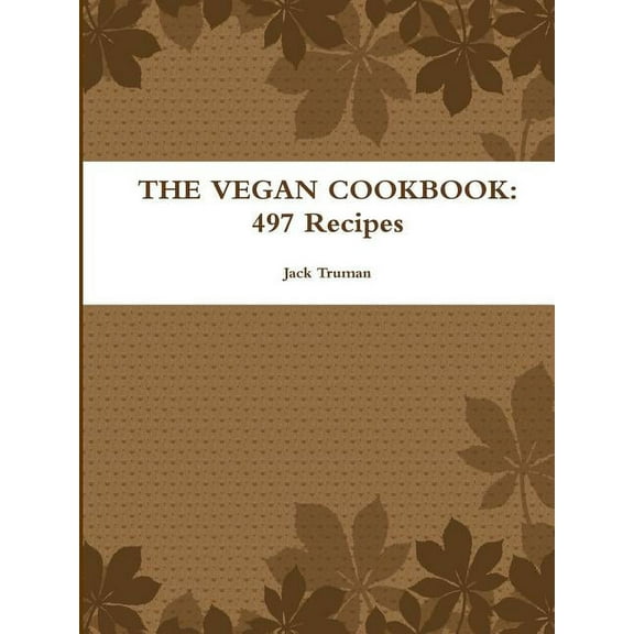 The Vegan Cookbook: 497 Recipes, (Paperback)