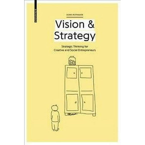 Vision & Strategy : Strategic Thinking for Creative and Social Entrepreneurs