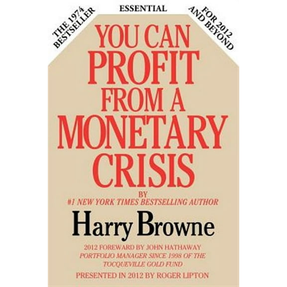 You Can Profit from a Monetary Crisis
