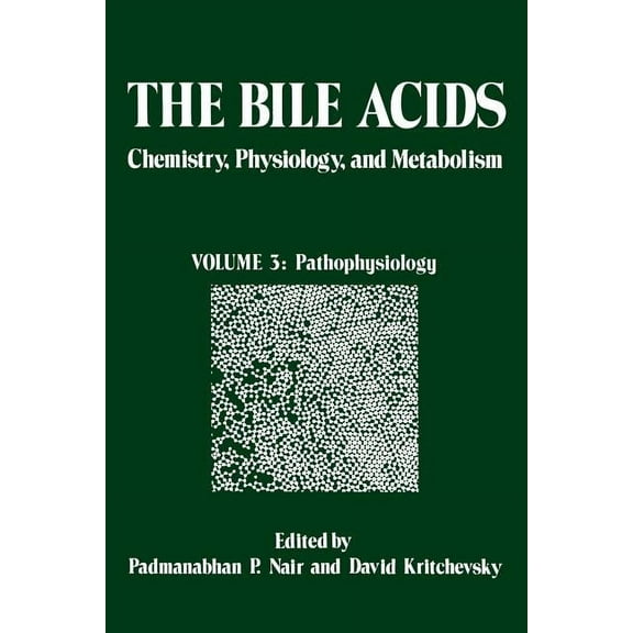 The Bile Acids: Chemistry, Physiology, and Metabolism: Volume 3: Pathophysiology, (Paperback)