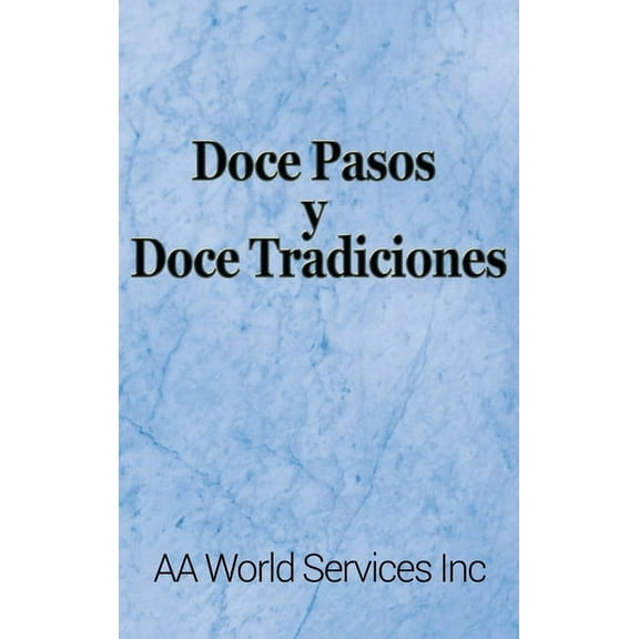 Doce Pasos y Doce Tradiciones (Hardcover) by Aa World Services Inc