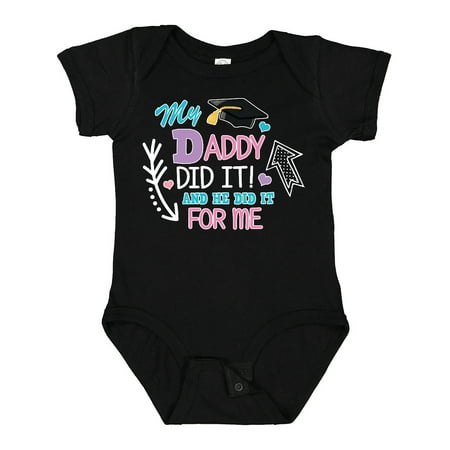 

Inktastic My Daddy Did It and He Did It for Me with Graduation Cap Gift Baby Girl Bodysuit