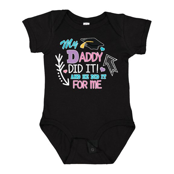 Inktastic My Daddy Did It and He Did It for Me with Graduation Cap Girls Baby Bodysuit