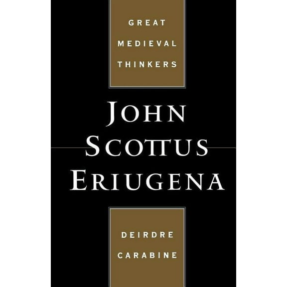 Great Medieval Thinkers John Scottus Eriugena, (Paperback)