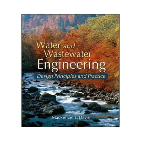 Water and Wastewater Engineering: Design Principles and Practice