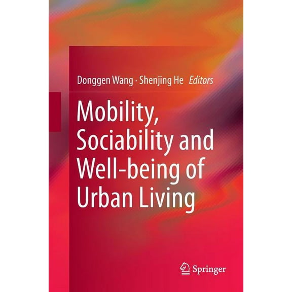 Mobility, Sociability and Well-Being of Urban Living, (Paperback)