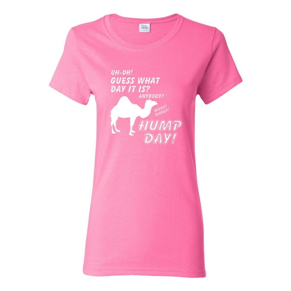 Ladies Hump Day! Camel Guess What Day It Is? Funny T-Shirt Tee