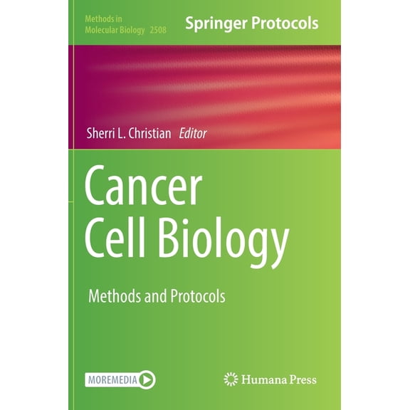 Methods in Molecular Biology Cancer Cell Biology: Methods and Protocols, Book 2508, (Hardcover)