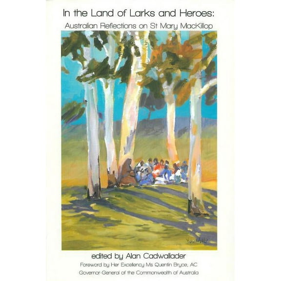 In the Land of Larks and Heroes: Australian Reflections on St Mary MacKillop (Paperback)
