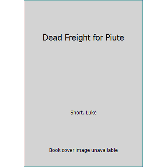 Pre-Owned Dead Freight for Piute (Unknown) 0440206545 9780440206545