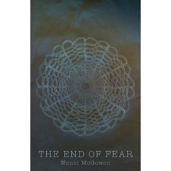Pre-Owned The End of Fear: Volume 1 (Paperback) 1543937446 9781543937442