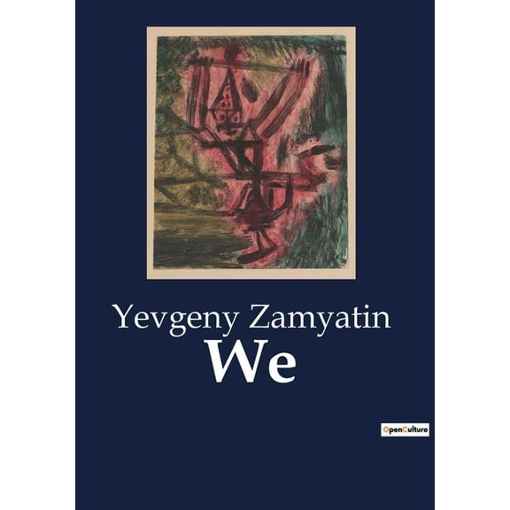 We: by Yevgeny Zamyatin, (Paperback)