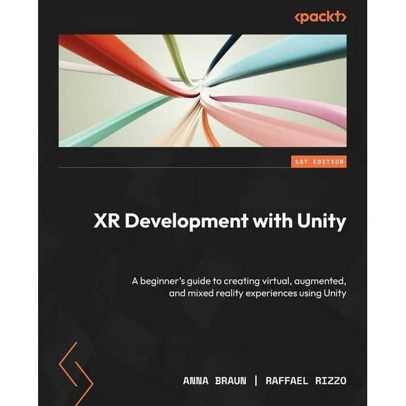 XR Development with Unity: A beginner's guide to creating virtual, augmented, and mixed reality experiences using Unity, (Paperback)
