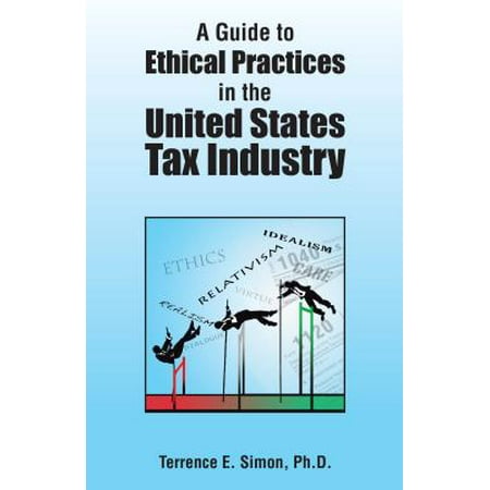 A Guide to Ethical Practices in the United States Tax Industry -