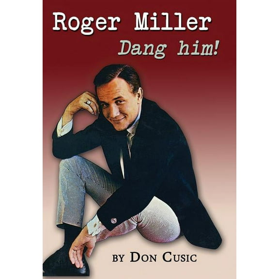 Roger Miller: Dang Him!, (Hardcover)