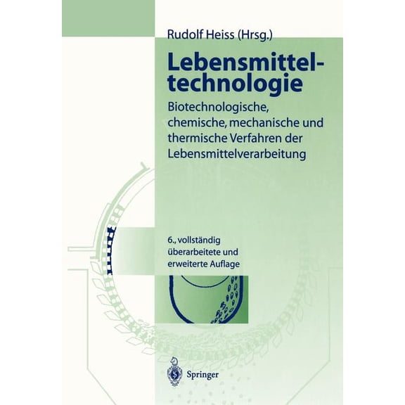 Lebensmitteltechnologie: Biotechnologische, Chemische, Mechanische Und Thermische Verfahren Der Lebensmittelverarbeitung, (Hardcover)
