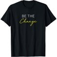 thumbnail image 1 of Be The Change Inspiration Motivation Positive Vibes - Camiseta para mujer, 1 of 2