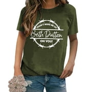 Don't Make Me Go Beth Dutton On You Apparel TV Shirts - Women's Short Sleeve Graphic T-Shirt