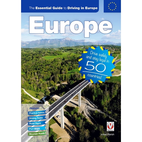THE ESSENTIAL GUIDE TO DRIVING IN EUROPE: DRIVE SAFELY AND STAY LEGAL IN 50 COUNTRIES! VELOCE PUBLISHING JULIAN PARISH