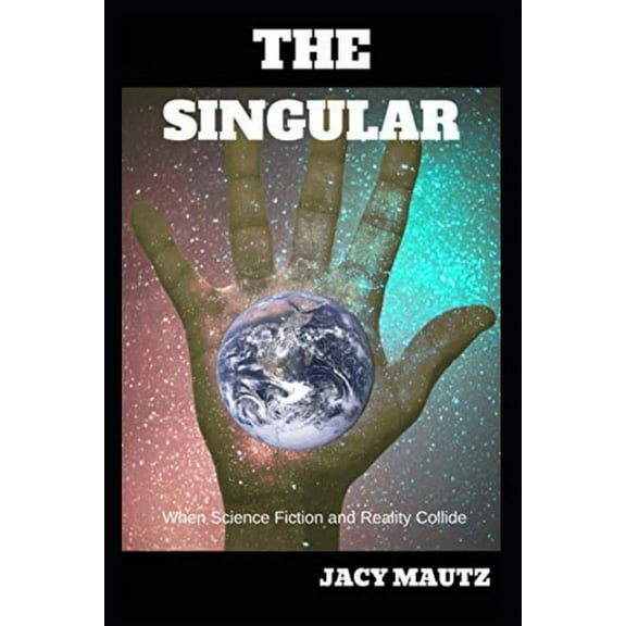 The Singular : When Science Fiction and Reality Collide (Paperback)