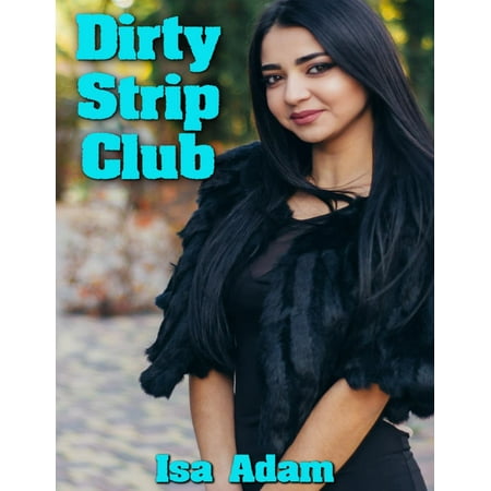 Dirty Strip Club - eBook (Best Strip Clubs In The South)