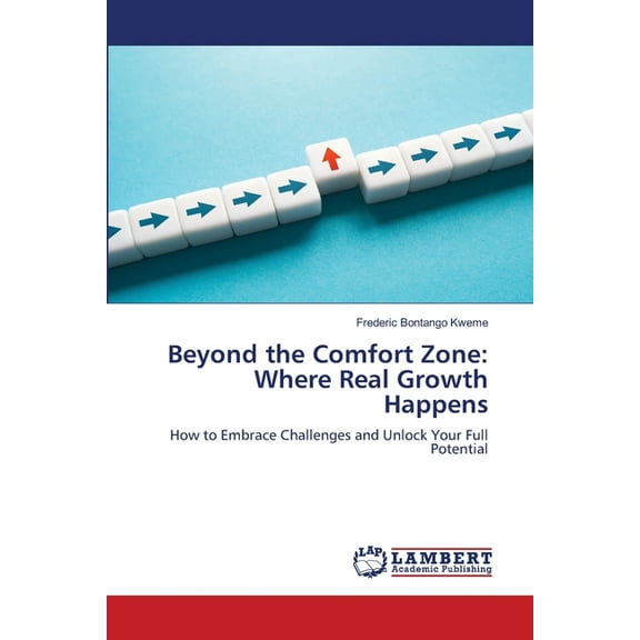 Beyond the Comfort Zone: Where Real Growth Happens, (Paperback)