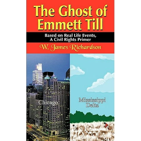 The Ghost of Emmett Till : Based on Real Life (Best Novels Based On Real Life)