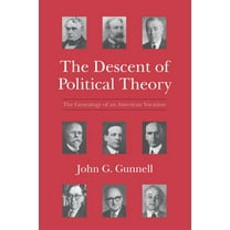The Descent of Political Theory: The Genealogy of an American Vocation, (Paperback)