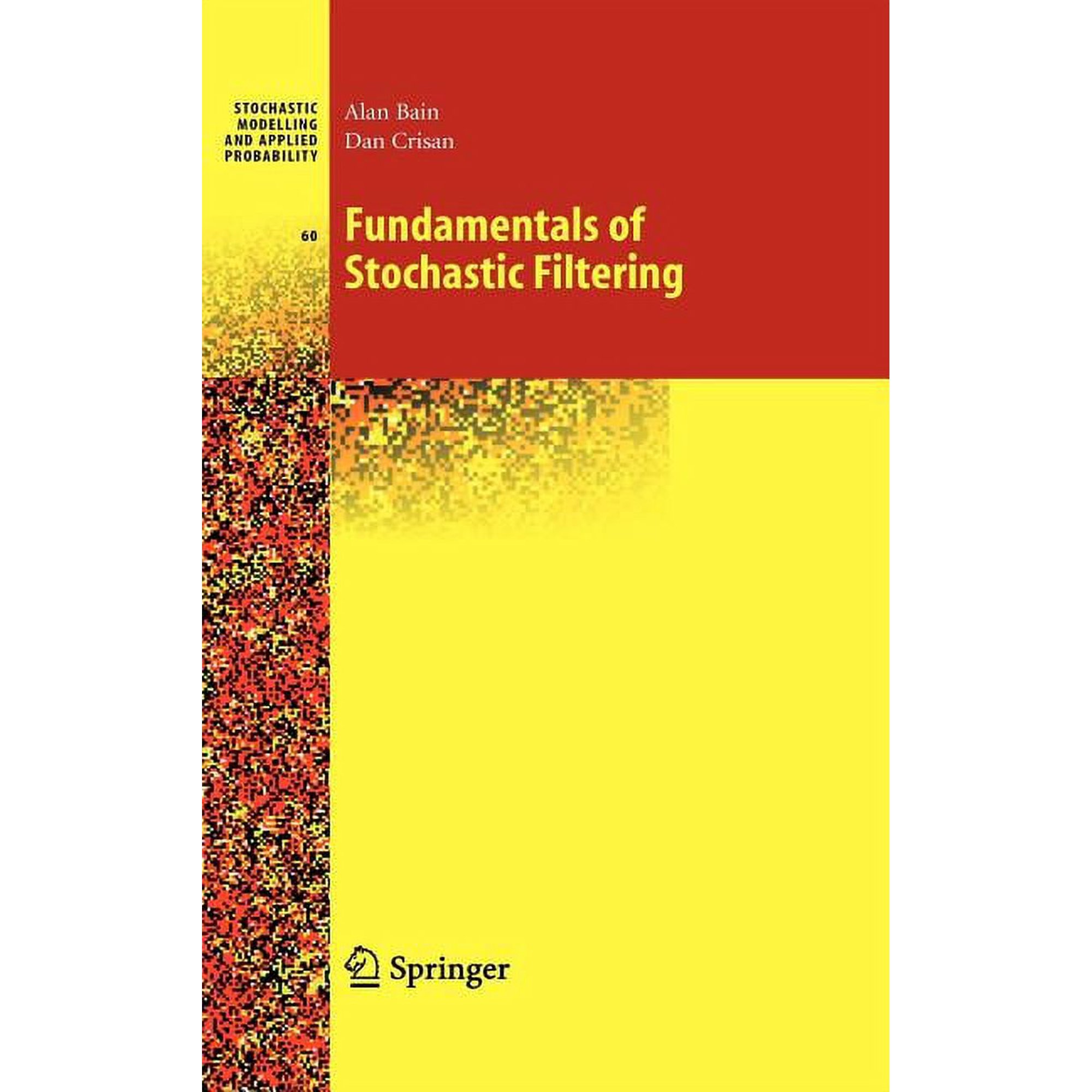 Stochastic Modelling and Applied Probabi Fundamentals of Stochastic Filtering Book 60 (Hardcover)