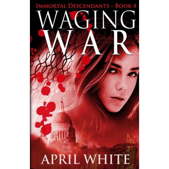 Immortal Descendants Waging War: The Immortal Descendants book 4, Book 4, (Paperback)